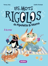 Les mots rigolos de Pipelette et Momo : À la mer