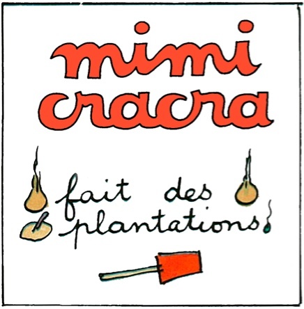 Mimi Cracra fait des plantations
