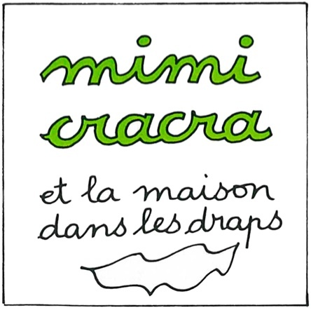 Mimi Cracra et la maison dans les draps