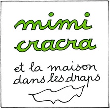 Mimi Cracra et la maison dans les draps
