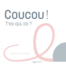Coucou ! T'es qui toi ?