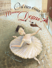 Où êtes-vous monsieur Degas ?