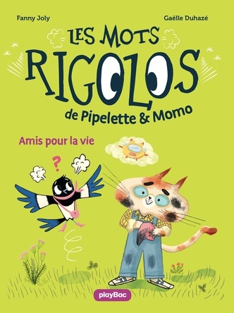 Les mots rigolos de Pipelette et Momo : Amis pour la vie