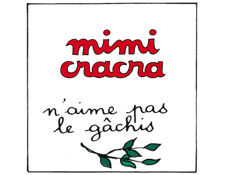 Mimi Cracra n'aime pas le gâchis