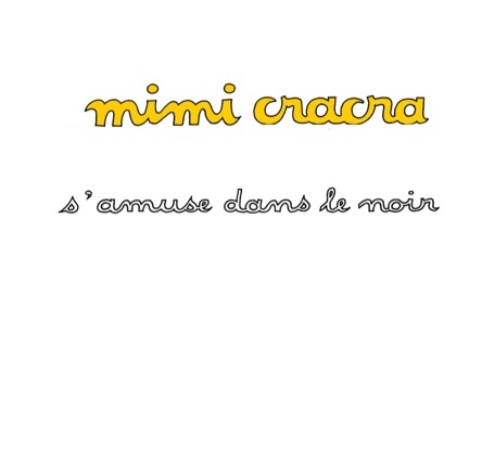Mimi Cracra s'amuse dans le noir