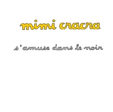Mimi Cracra s'amuse dans le noir
