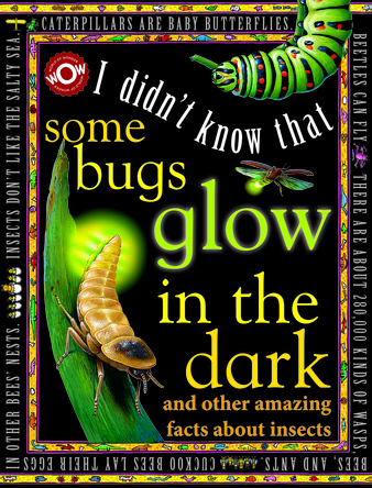 I Didn't know That Some Bugs Glow in the Dark | 