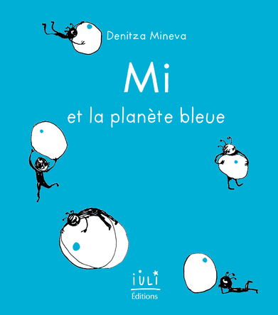Mi et la planète bleue | Denitza Mineva