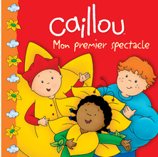 Caillou, Mon premier spectacle