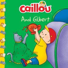 Caillou - And Gilbert