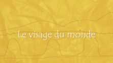 Le visage du monde