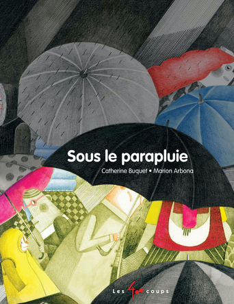 Sous le parapluie | Catherine Buquet