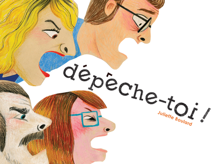 Dépêche-toi !