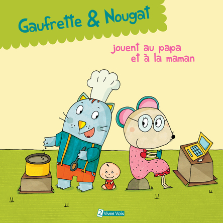 Gaufrette & Nougat jouent au papa et à la maman | Didier Jean
