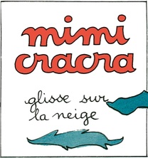 Mimi Cracra glisse sur la neige