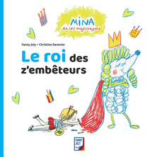 Mina et les magicrayons - Le roi des z'embêteurs