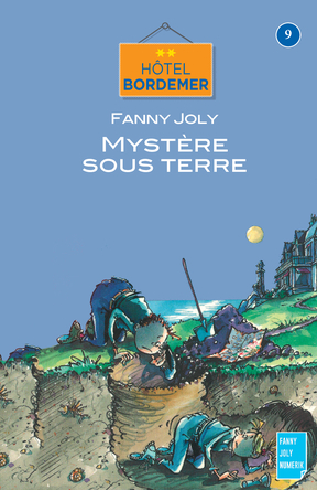 Hôtel Bordemer Tome 9 : Mystère sous terre | Fanny Joly