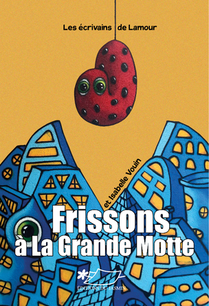 Frissons à la Grande Motte | Les écrivains de Lamour