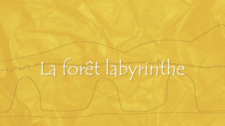 La forêt labyrinthe