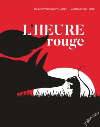 L'Heure Rouge | Marie-Astrid Bailly-Maître