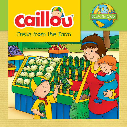 Caillou - Fresh from the farm | Kim Thompson