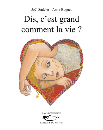 Dis, c'est grand comment la vie ?