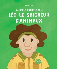 La drôle journée de Léo le soigneur d'animaux