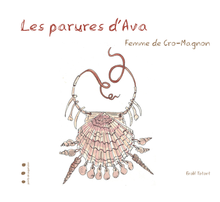 Les parures d'ava, femme de cro-magnon