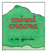 Mimi Cracra a sa gourde 