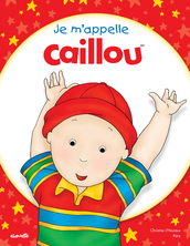 Caillou - Je m'appelle Caillou