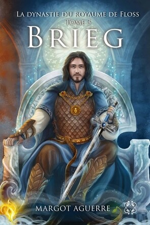 La Dynastie du royaume de Floss (Tome 3) - Brieg La Dynastie du royaume de Floss (Tome 3) - Brieg