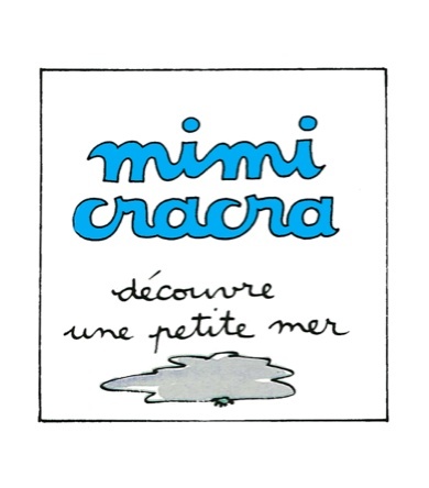 Mimi Cracra découvre une petite mer