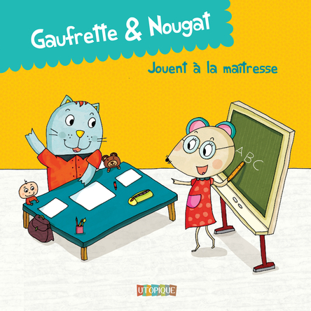 Gaufrette & Nougat jouent à la maîtresse