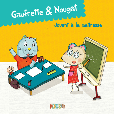 Gaufrette & Nougat jouent à la maîtresse | Didier Jean