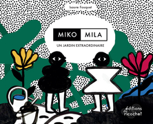 Miko et Mila - Un jardin extraordinaire