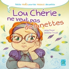 Lou chérie ne veut pas de lunettes