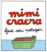 Mimi Cracra fait son potager