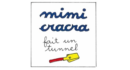 Mimi Cracra fait un tunnel | Agnès Rosenstiehl