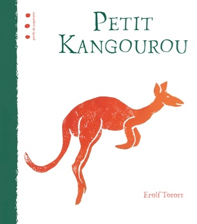 Petit Kangourou | Erolf Totort
