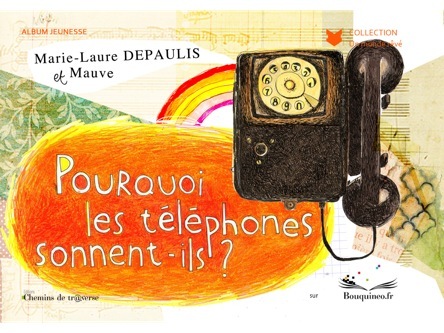 Pourquoi les téléphones sonnent-il ? | Marie-Laure Depaulis