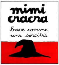 Mimi Cracra bave comme une sorcière