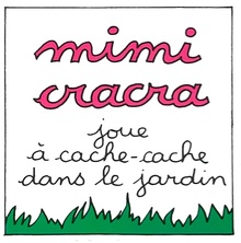 Mimi Cracra joue à cache-cache dans le jardin | Agnès Rosenstiehl