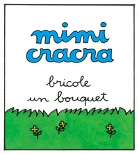 Mimi Cracra bricole un bouquet