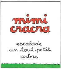 Mimi Cracra escalade un tout petit arbre