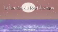 La lumière du fond des eaux