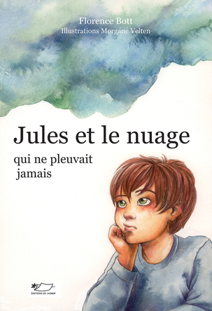 Jules et le nuage qui ne pleuvait jamais | Florence Bott