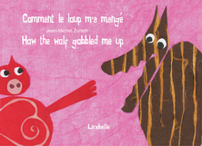 Comment le loup m'a mangé - How the wolf gobbled me up