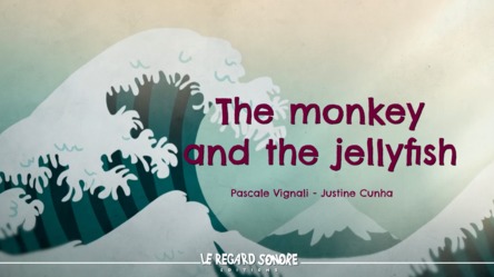The monkey and the jellyfish