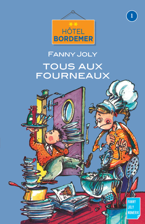 Hôtel Bordemer Tome 1 : Tous aux fourneaux | Fanny Joly