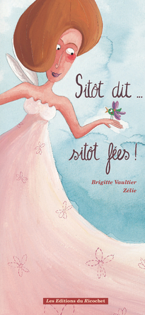 Sitôt dit... sitôt fées ! | Brigitte Vaultier
